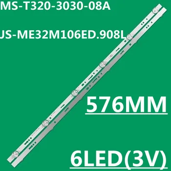 2PCS 585mm תאורת LED אחורית רצועת 6LED 3V על MC-32A06X MS-T320-3030-08A MS-T320-3030-08A JS-ME32M106ED.908L