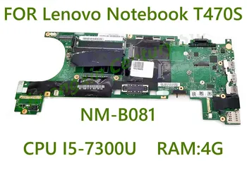 NM-B081 האם הוא ישים עבור Lenovo מחשב נייד עם T470S i5-7300 CPU RAM 4G 100% נבדק לפני המשלוח