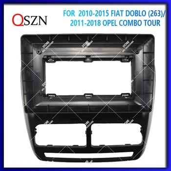 QSZN 10 אינץ המכונית מסגרת Fascia על 2010-2015 פיאט DOBLO (263)/ 2011-2018 אופל קומבו טור ד הרכבה דאש התקנת לוח 2 Din