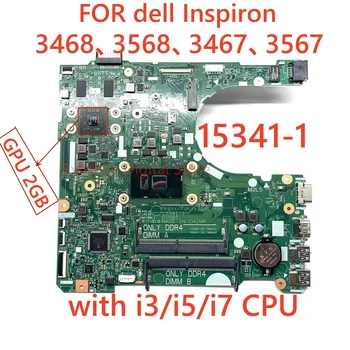 חדש 15341-1 לוח אם מתאים DELL מחשב נייד 3568 3468 מעבד: SR342/I5-7200U GPU 2G100% מבחן אישור משלוח