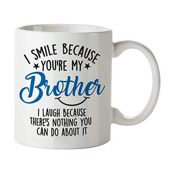 ספל קפה, אני מחייכת כי את שלי Brothes,אח מתנת אחיו. מצחיק קפה ספל רעיונות. שמח מצחיק ספלים כוסות תה