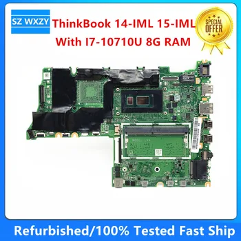 שופץ עבור Lenovo ThinkBook 14-IML 15-IML לוח אם מחשב נייד עם I7-10710U 8G זיכרון RAM 5B20S43366 DA0LVAMB8E0 MB DDR4